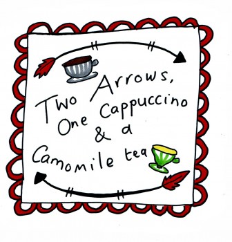 Two Arrows, One Cappuccino and a Camomile Tea