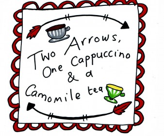 Two Arrows, One Cappuccino and a Camomile Tea