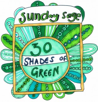 Sunday Sage: 30 Shades Of Green