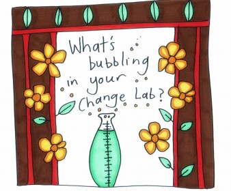What’s Bubbling In Your Change Lab?